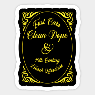 Fast Cars, Clean Dope & 19th Century French Literature Sticker